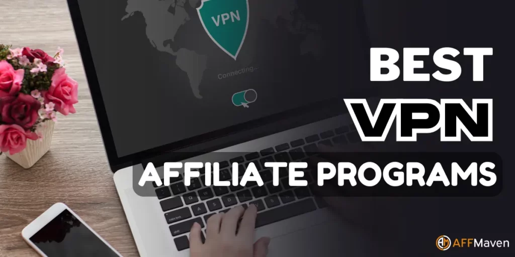 Best VPN Affiliate Programs