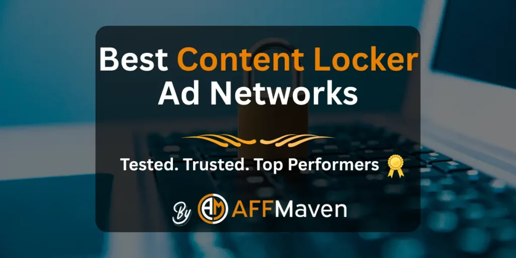 Top 6 Content Locker Ad Networks 2026 for Affiliate Marketers & Bloggers 1 Best 6 Content Locker Ad Networks