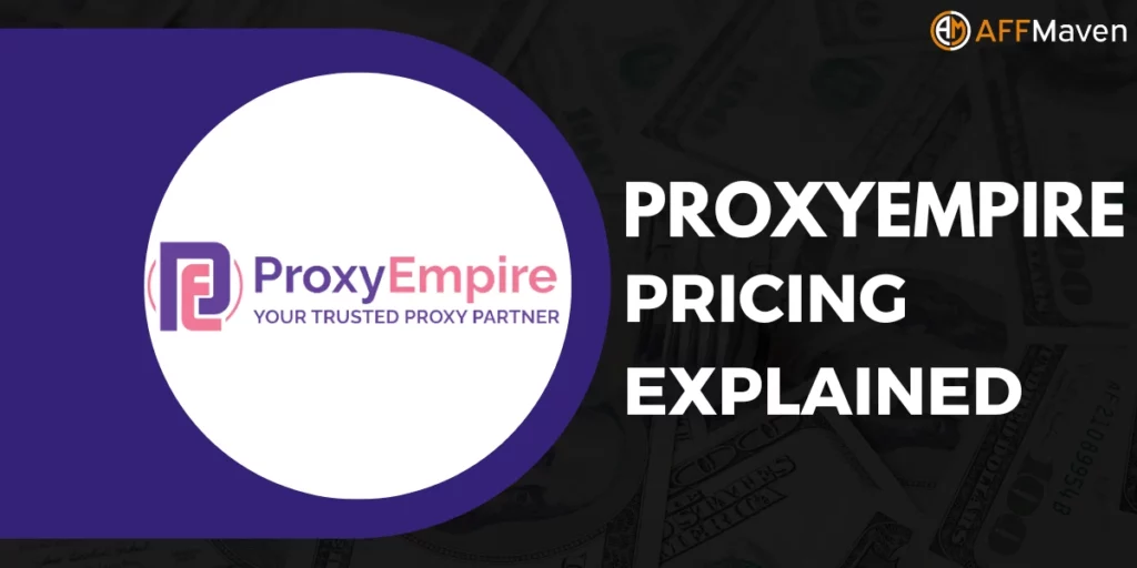 ProxyEmpire Pricing: Plans Start at $1.97/mo (2026 Guide) 1 ProxyEmpire Pricing