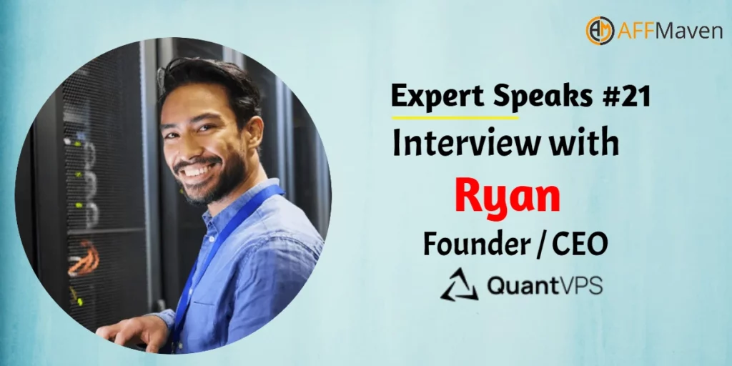 Ryan, Co-founder and CEO of QuantVPS– Interview Series 2 Interview With Ryan
