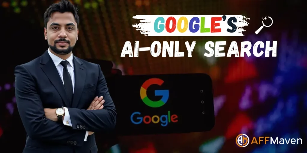 Google’s AI-Only Search 2026: Affiliate Marketers’ Survival Guide 1 Google AI-Only Search