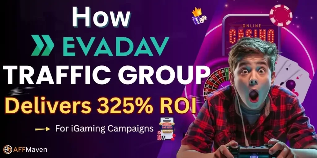 EVADAV TRAFFIC GROUP Case Study: 325% ROI for iGaming Revealed! 1 EVADAV TRAFFIC GROUP - Case Study