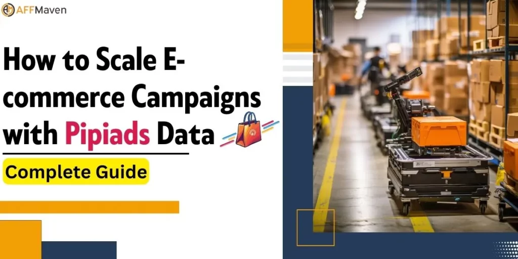 How to Scale E-commerce Campaigns with Pipiads Data