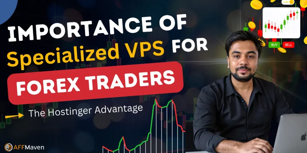 Hostinger VPS for Forex: Low Latency and High Uptime Explained 1 Importance of Specialized VPS for Forex Traders