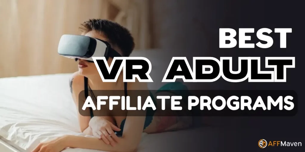 8+ Best VR Adult Affiliate Programs (2026) 1 Best VR Adult Affiliate Programs