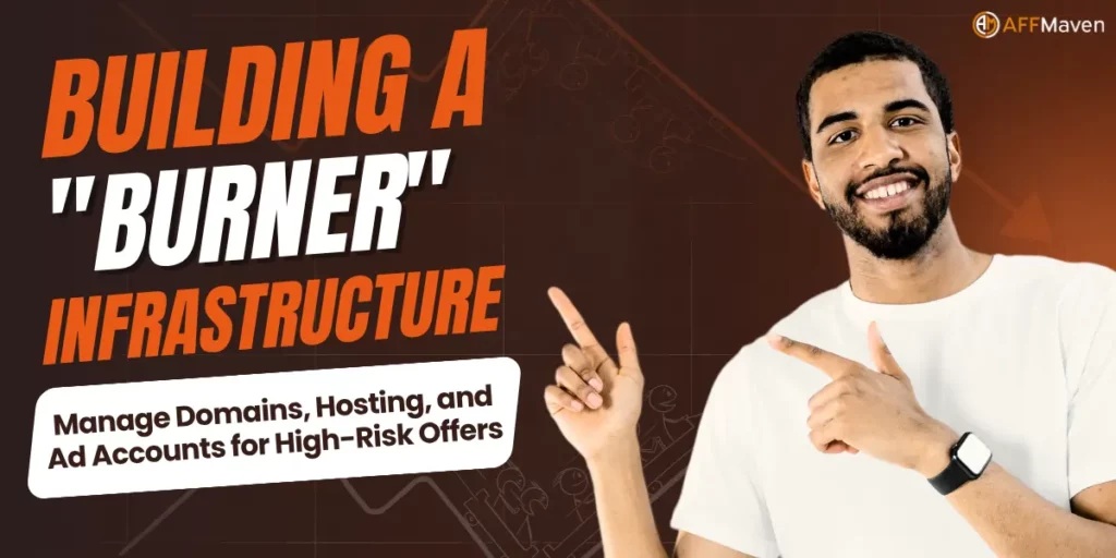 High-Risk Affiliate Playbook: Beat Bans With Burner Systems 1 Building a Burner Infrastructure