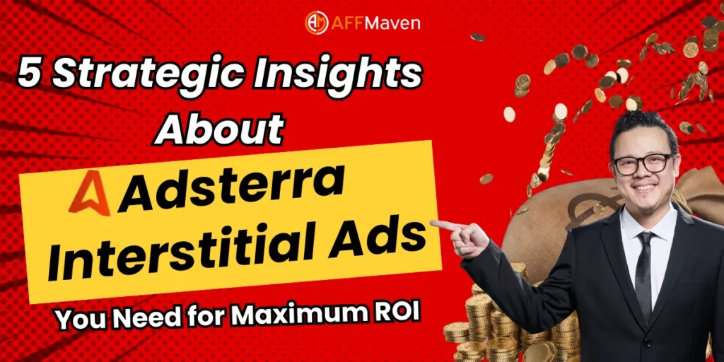 5 Strategic Insights About Adsterra Interstitial Ads You Need for Maximum ROI 1 5 Strategic Insights About Adsterra Interstitial Ads