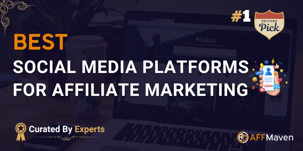 Best Social Media Platforms for Affiliate Marketing