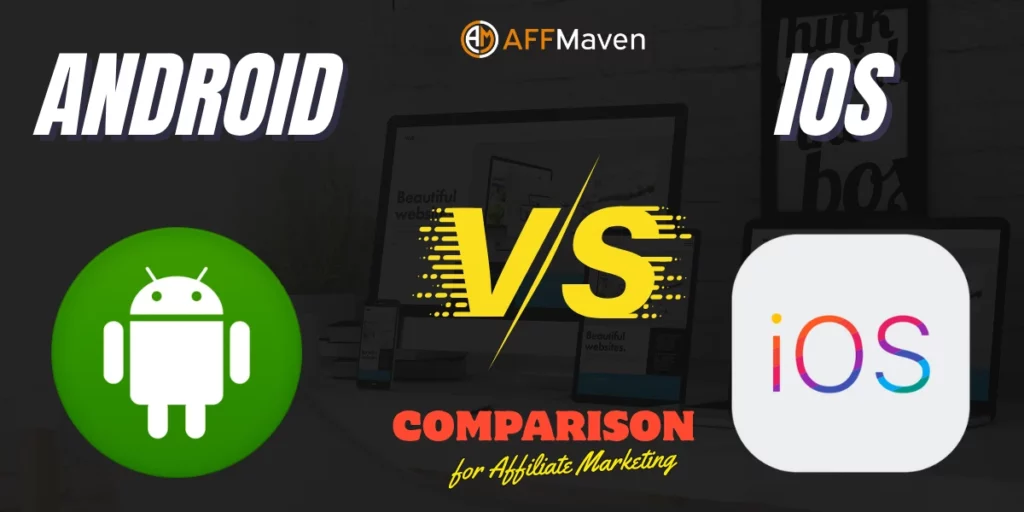 Android vs. iOS: Affiliate Marketing Profit Guide (2026) 1 Android vs iOS for Affiliate Marketing