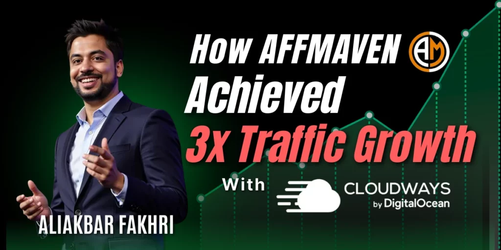 How AFFMaven Achieved 3X Traffic Growth with Cloudways (2026) 1 Affmaven Hosting Success Case Study