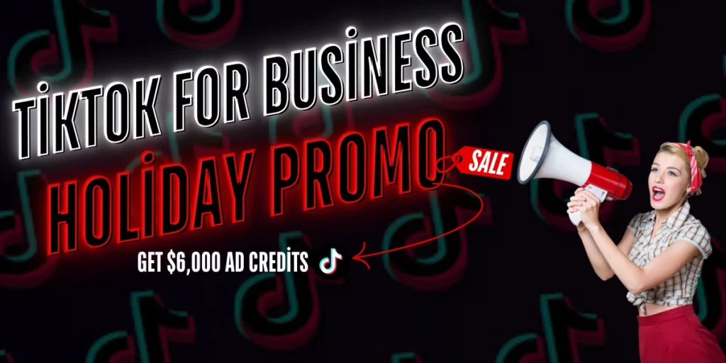 TikTok For Business Holiday Promo: Get $6,000 Ad Credits 1 TikTok For Business Holiday Promo