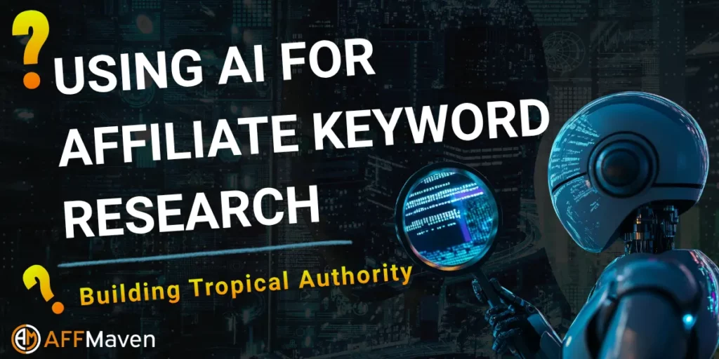 AI Keyword Research for Affiliates: A Complete 2026 Guide 1 How to Use AI for Affiliate Keyword Research